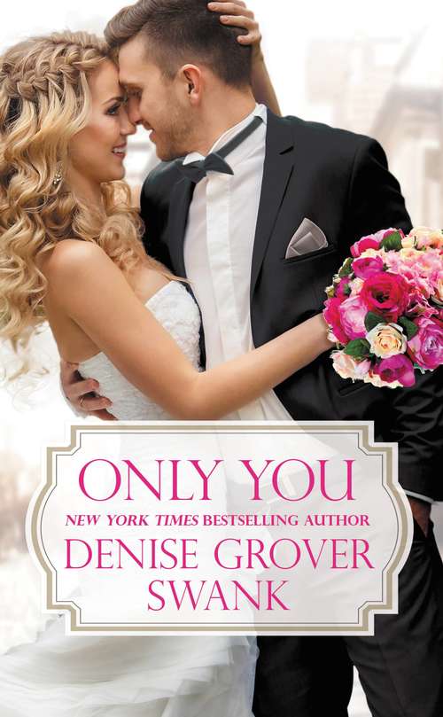Book cover of Only You (Bachelor Brotherhood #1)