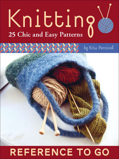 Knitting To Go: 25 Chic And Easy Patterns