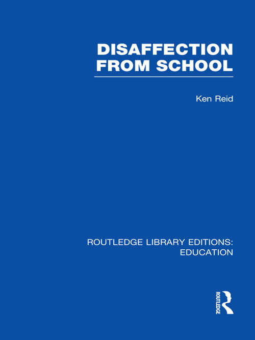 Disaffection From School (Routledge Library Editions: Education)