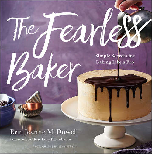 Book cover of The Fearless Baker: Simple Secrets for Baking Like a Pro
