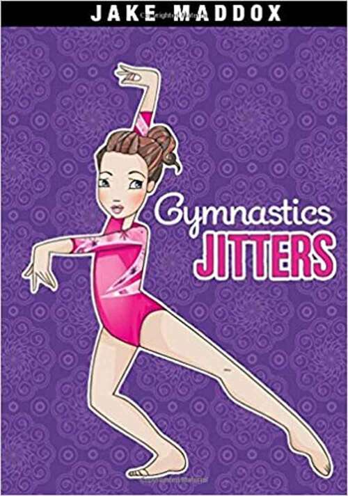 Gymnastics Jitters (Jake Maddox Girl Sports Stories Series)