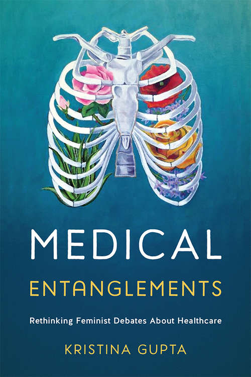 Book cover of Medical Entanglements: Rethinking Feminist Debates about Healthcare
