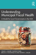 Understanding Municipal Fiscal Health: A Model for Local Governments in the USA