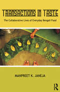 Transactions in Taste: The Collaborative Lives of Everyday Bengali Food