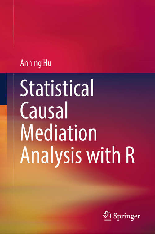 Book cover of Statistical Causal Mediation Analysis with R