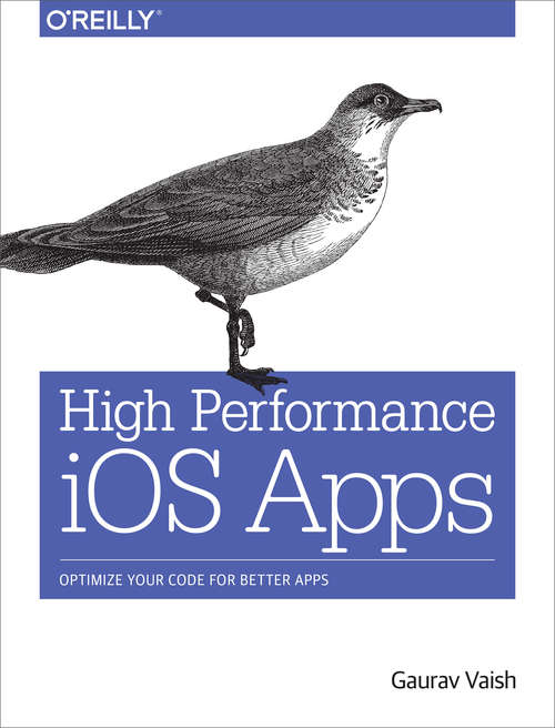 Book cover of High Performance iOS Apps: Optimize Your Code for Better Apps