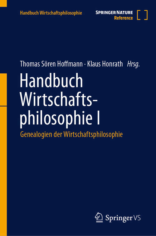Book cover of Handbuch Wirtschaftsphilosophie I: Genealogien der Wirtschaftsphilosophie (Handbuch Wirtschaftsphilosophie)