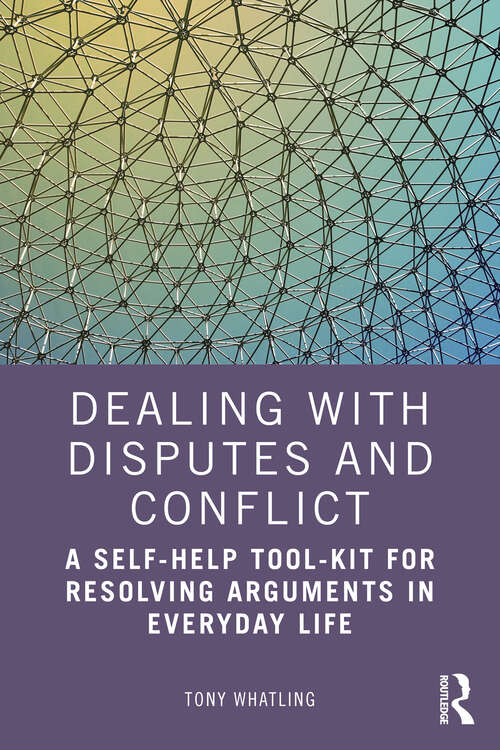 Book cover of Dealing with Disputes and Conflict: A Self-Help Tool-Kit for Resolving Arguments in Everyday Life