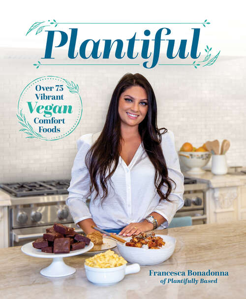 Book cover of Plantiful: Over 75 Vibrant Vegan Comfort&nbsp;foods