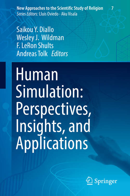 Book cover of Human Simulation: Perspectives, Insights, and Applications (1st ed. 2019) (New Approaches to the Scientific Study of Religion #7)