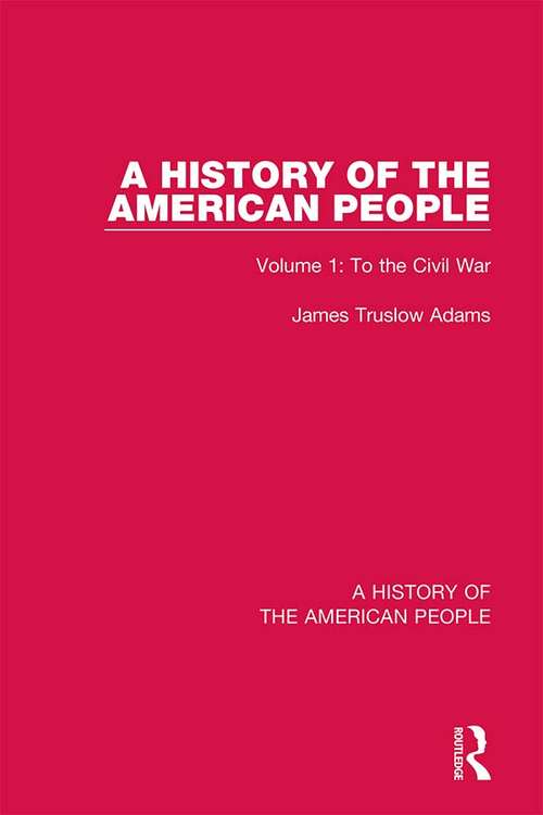 Book cover of A History of the American People: Volume 1: To the Civil War (A History of the American People #1)