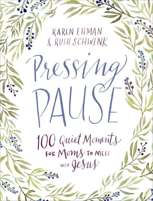 Book cover of Pressing Pause: 100 Quiet Moments for Moms to Meet with Jesus (Pressing Pause)