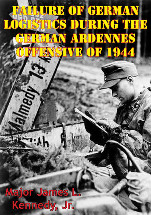 Book cover of Failure Of German Logistics During The German Ardennes Offensive Of 1944