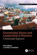 Community Vision and Leadership in Practice: A Sustainable Approach (Social-Environmental Sustainability)