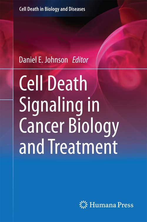 Cell Death Signaling in Cancer Biology and Treatment (Cell Death in Biology and Diseases #1)