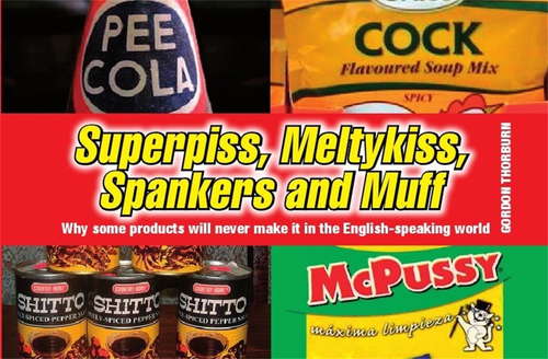 Book cover of Superpiss, Meltykiss, Spankers and Muff: Why Some Products Ill Never Make It In The Englisg-speaking World