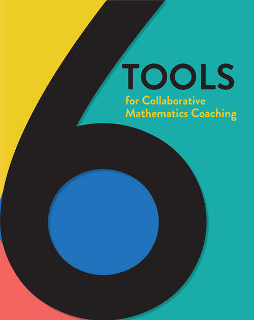 Book cover of 6 Tools for Collaborative Mathematics Coaching