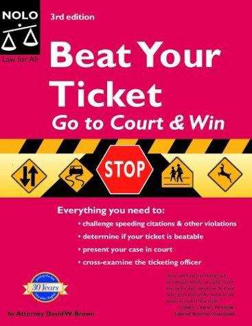 Book cover of Beat Your Ticket: Go to Court and Win