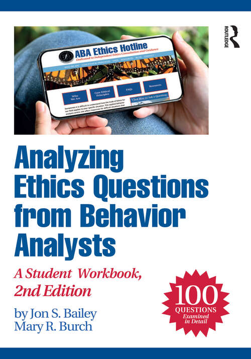 Book cover of Analyzing Ethics Questions from Behavior Analysts: A Student Workbook (2)