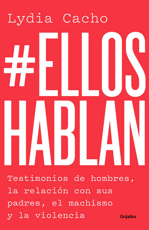 Book cover of #EllosHablan: Testimonios de hombres, la relación con sus padres, el machismo y la violencia.