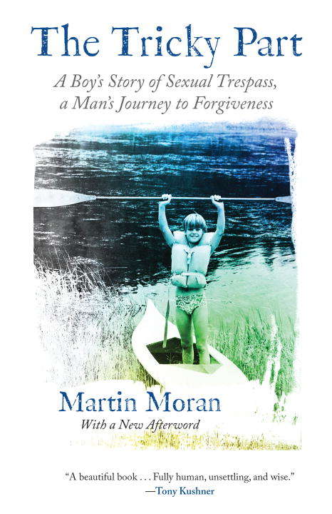 Book cover of The Tricky Part: A Boy's Story of Sexual Trespass, a Man's Journey to Forgiveness