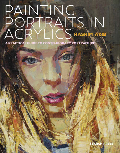 Book cover of Painting Portraits in Acrylics: A Practical Guide to Contemporary Portraiture