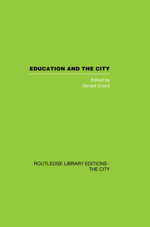 Book cover of Education and the City: Theory, History and Contemporary Practice