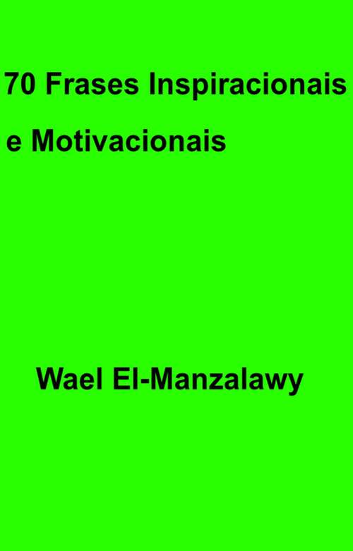 Book cover of 70 Frases Inspiracionais e Motivacionais