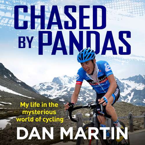 Book cover of Chased By Pandas: My life in the mysterious world of cycling