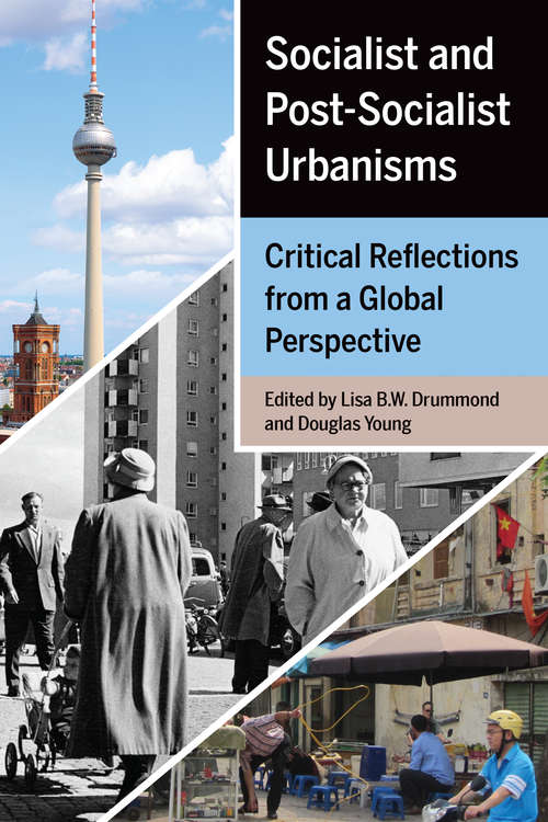 Book cover of Socialist and Post-Socialist Urbanisms: Critical Reflections from a Global Perspective (G - Reference,information And Interdisciplinary Subjects Ser.)