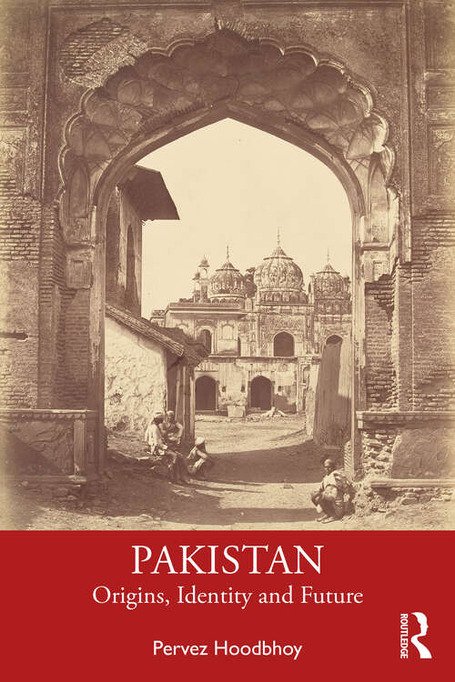 Book cover of Pakistan: Origins, Identity and Future
