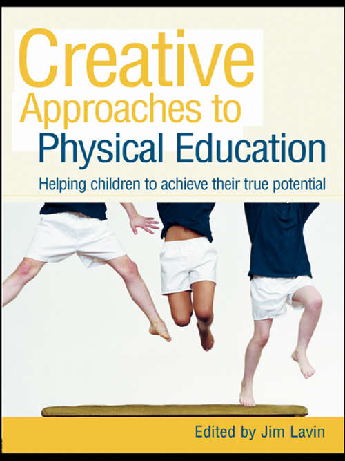 Creative Approaches to Physical Education: Helping Children to Achieve their True Potential