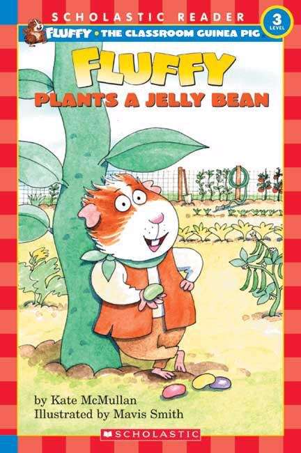 Fluffy Plants a Jelly Bean (Fluffy the Classroom Guinea Pig #25)