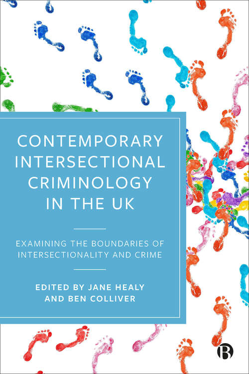 Contemporary Intersectional Criminology in the UK: Examining the Boundaries of Intersectionality and Crime