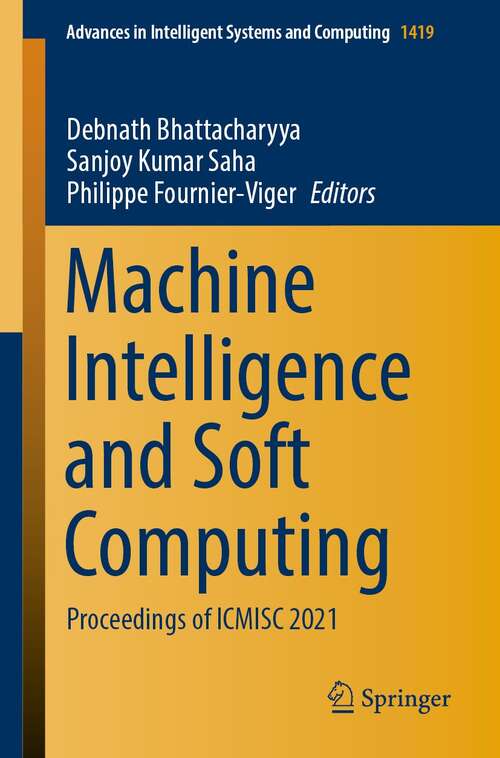 Machine Intelligence and Soft Computing: Proceedings of ICMISC 2021 (Advances in Intelligent Systems and Computing #1419)