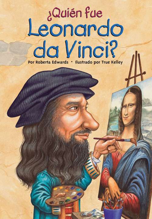 ¿Quién fue Leonardo da Vinci? (Quien fue? series)