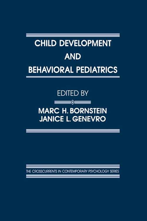 Child Development and Behavioral Pediatrics (Crosscurrents in Contemporary Psychology Series)