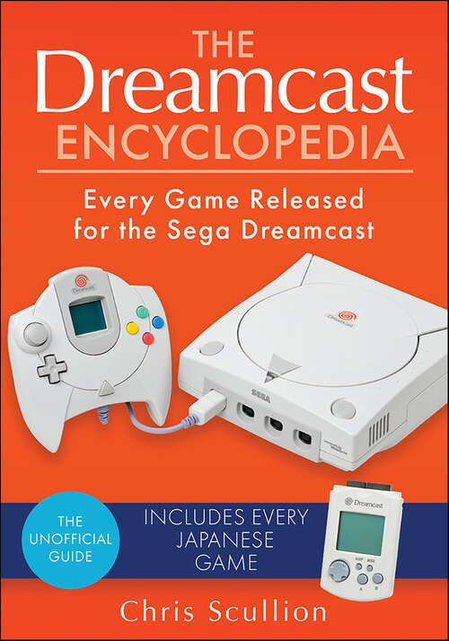 Book cover of The Dreamcast Encyclopedia: Every Game Released for the Sega Dreamcast