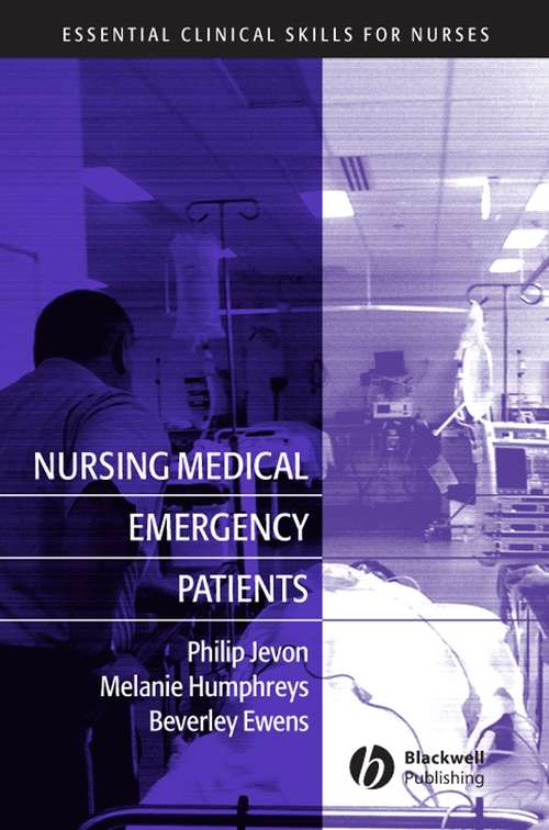 Book cover of Nursing Medical Emergency Patients (Essential Clinical Skills For Nurses Ser. #22)