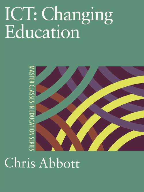 Book cover of ICT: Changing Education (Master Classes In Education Ser.)
