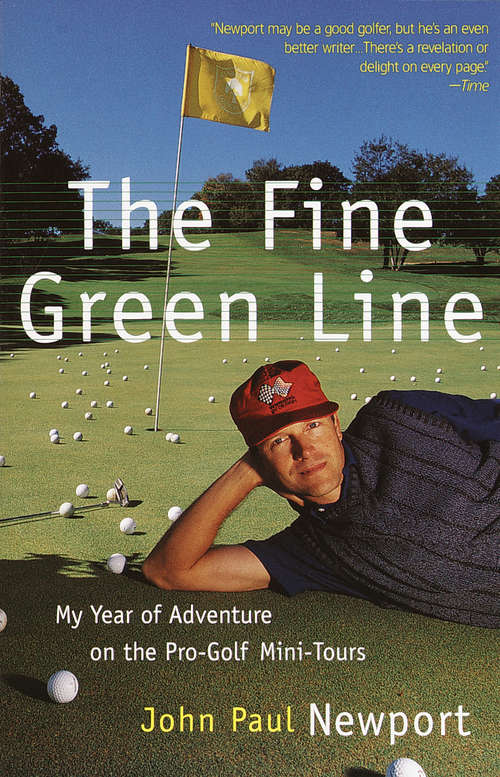 Book cover of The Fine Green Line: My Year of Adventure on the Pro-golf Mini-tours