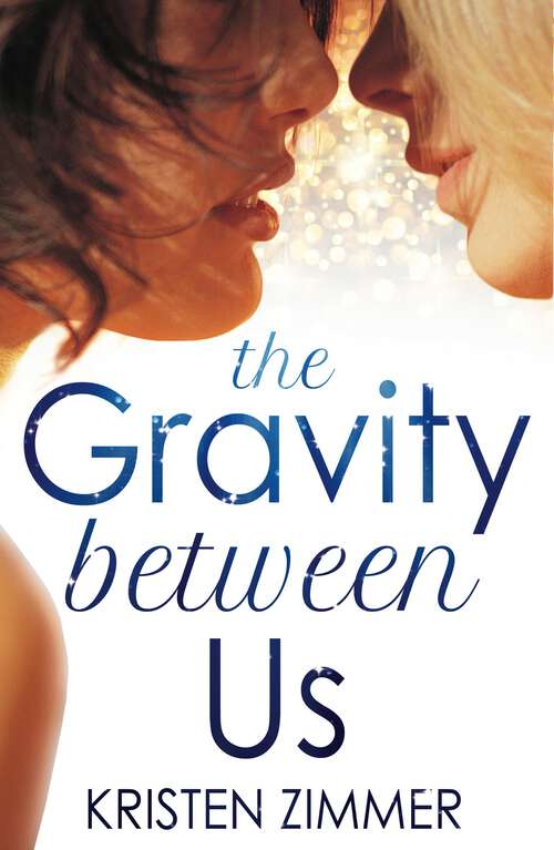 Book cover of The Gravity Between Us (The\gravity Between Us Ser.)