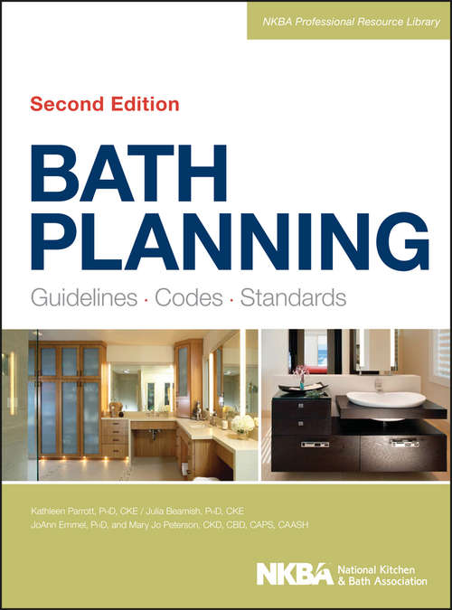 Book cover of Bath Planning: Guidelines, Codes, Standards (2) (NKBA Professional Resource Library #2)