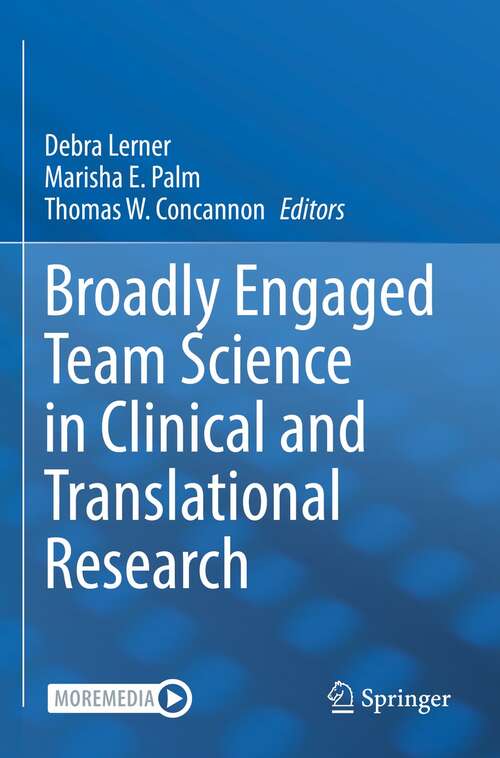 Broadly Engaged Team Science in Clinical and Translational Research