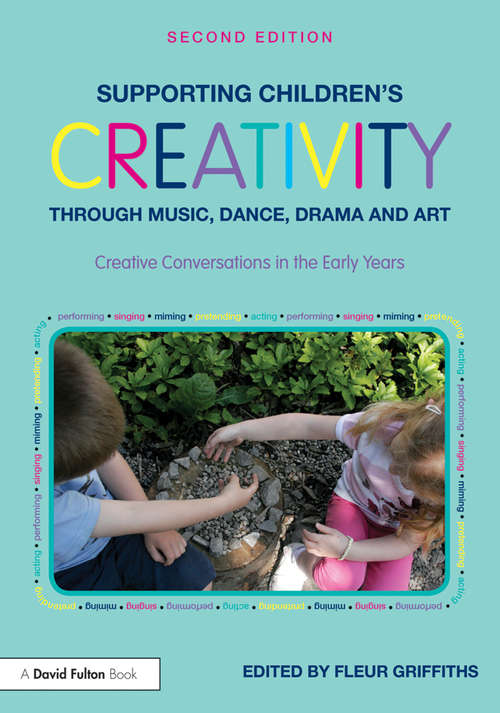 Book cover of Supporting Children’s Creativity through Music, Dance, Drama and Art: Creative Conversations in the Early Years (2)