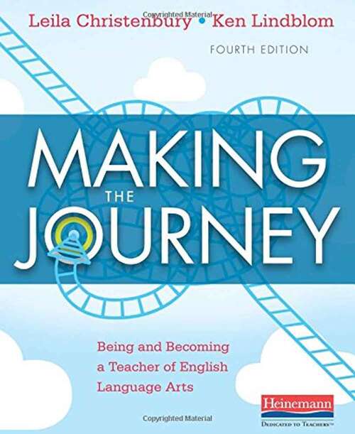 Book cover of Making the Journey: Being and Becoming a Teacher of English Language Arts (Fourth Edition)