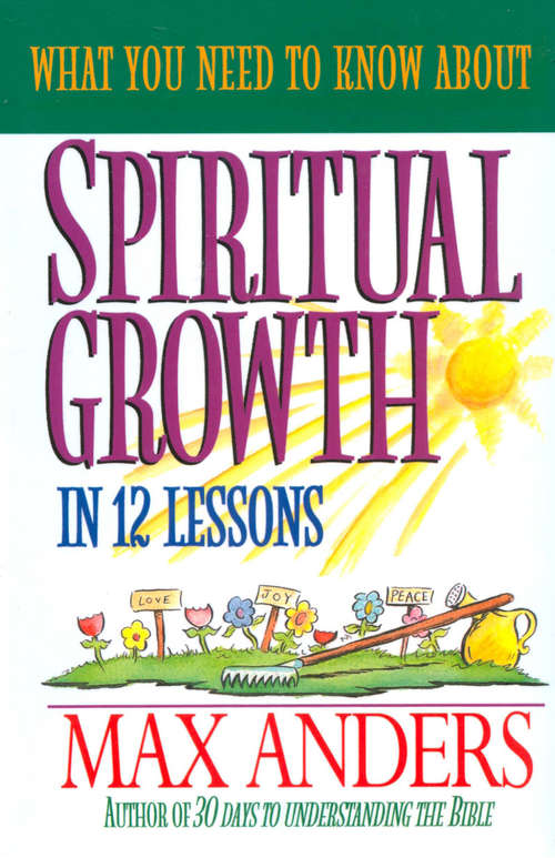 Book cover of What You Need to Know About Spiritual Growth in 12 Lessons