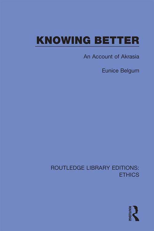 Book cover of Knowing Better: An Account of Akrasia