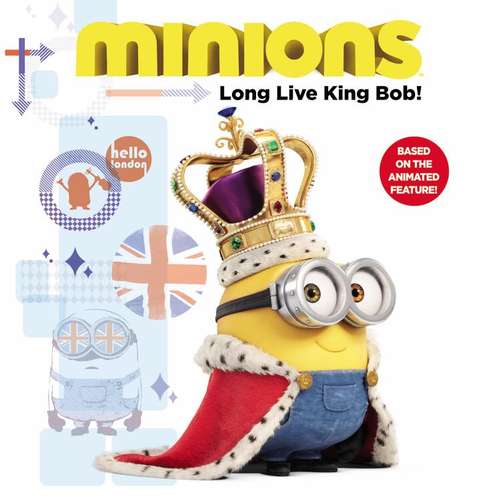 Book cover of Minions: Long Live King Bob!