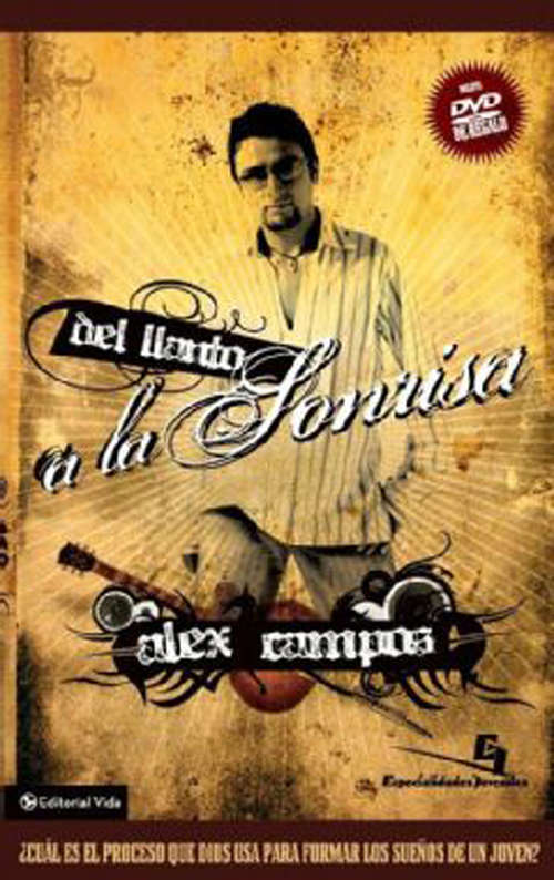 Book cover of Del Llanto a La Sonrisa: A Cual Es El Proceso Oue Dios Usa Para Formar Los Suenos De Un Joven?